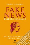 Fake news dell'antica Roma. 2000 anni di propaganda, inganni e bugie libro