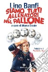 Siamo tutti allenatori nel pallone libro