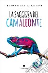 La saggezza del camaleonte libro