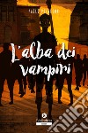 L'alba dei vampiri libro di Prevedoni Paolo