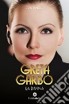 Greta Garbo, la divina libro