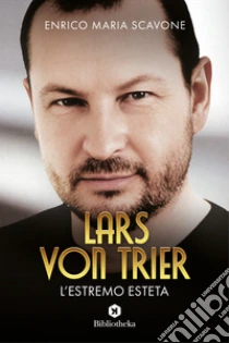 Lars von Trier, l'estremo esteta