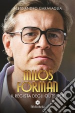 Milos Forman, il regista degli outsider