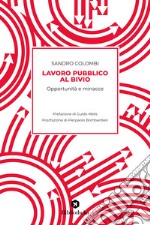 Lavoro pubblico al bivio. Opportunità e minacce