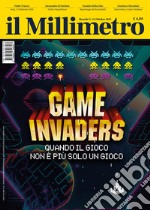 Il millimetro (2023). Vol. 13: Game invaders libro