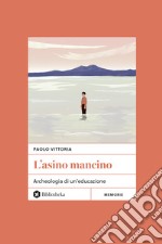 L'asino mancino. Archeologia di un'educazione libro