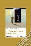 Un'insopportabile donna morta libro