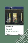 Le notti senza memoria libro di Sardo Carmelo