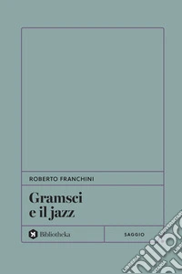 Gramsci e il jazz