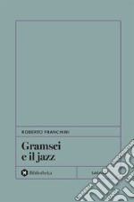 Gramsci e il jazz libro