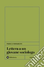 Lettera a un giovane sociologo libro