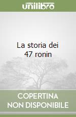 La storia dei 47 ronin