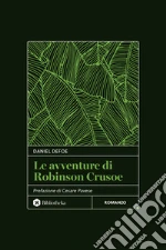 Le avventure di Robinson Crusoe. Nuova ediz. libro
