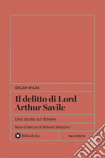 Il delitto di Lord Arthur Savile. Uno studio sul dovere