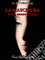 Il lato oscuro di Clara. La maschera