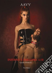 Inferno e paradiso. Quando domina lei, Quando domina lui. Vol. 2 libro