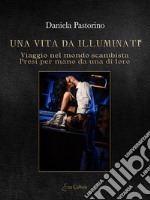 Una vita da illuminati. Viaggio nel mondo scambista presi per mano da una di loro libro