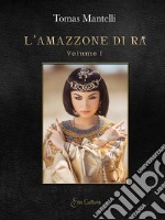 L'amazzone di Ra. Vol. 1-2