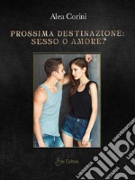 Prossima destinazione: sesso o amore?