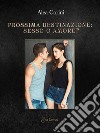 Prossima destinazione: sesso o amore? libro