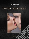 Tutto per niente libro di Vanigli Nina