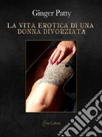 La vita erotica di una donna divorziata