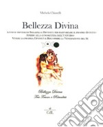 Bellezza divina. Tra trucco e ritualità. Antichi misteri di bellezza e divinità per rafforzare il proprio intuito, aprirsi alla conoscenza dell'universo... libro