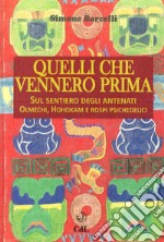 Quelli che vennero prima. Sul sentiero degli antenati olmechi, hohokam e rospi psichedelici