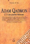Adam Qadmon. La creazione minore libro di Di Chio Roberto