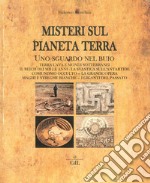 Misteri sul pianeta Terra. Uno sguardo nel buio