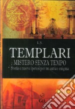 Templari. Mistero senza tempo libro