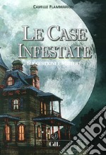 Le case infestate. Suggestioni e misteri libro