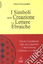 Le lettere ebraiche. I simboli della creazione