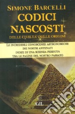 Codici nascosti. Delle civiltà delle origini libro