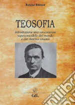 Teosofia. Introduzione alla conoscenza soprasensibile del mondo e del destino umano libro