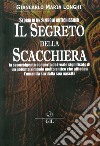 Il segreto della scacchiera. Storia di un simbolo antichissimo libro di Longhi Giancarlo Maria