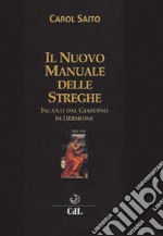 Il nuovo manuale delle streghe. Incanti dal giardino di Hermione libro