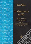 Il miracolo in sé. Il dominio di se stessi con l'autosuggestione cosciente libro