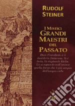 I mistici grandi maestri del passato libro