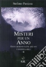 Misteri per un anno. Vol. 2: Ogni giorno fatti arcani e inspiegabili libro