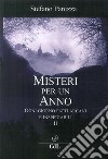 Misteri per un anno. Vol. 2: Ogni giorno fatti arcani e inspiegabili libro