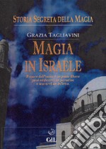 Storia segreta della magia. Magia in Israele libro