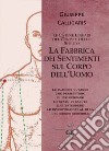 La fabbrica dei sentimenti sul corpo dell'uomo. Le catene lineari del corpo e dello spirito libro di Calligaris Giuseppe