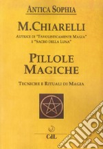 Pillole magiche. Tecniche e rituali di magia libro