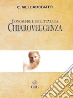 Conoscere e sviluppare la chiaroveggenza libro