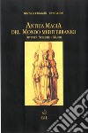 Antica magia del mondo mediterraneo. Divinità, streghe e maghi libro di Chiarelli Michela Bellini Titti