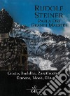 Rudolf Steiner parla dei grandi maestri. Cristo, Zarathustra, Ermete, Buddha, Mosè, Elia libro