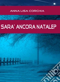 Sarà ancora Natale? libro