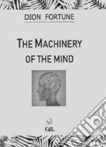 The machinery of the mind libro