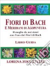 Fiori di Bach e meridiani di agopuntura libro di Zoccatelli Lorena